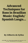 Advanced Techniques for Bass in Brazilian Music: English/Spanish Language Edition, Book & CD