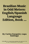 Brazilian Music in Odd Meters: English/Spanish Language Edition, Book & 2 CDs