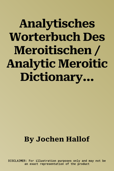 Analytisches Worterbuch Des Meroitischen /Analytic Meroitic Dictionary, Volume 1