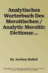 Analytisches Worterbuch Des Meroitischen / Analytic Meroitic Dictionary, Volume 2