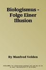 Biologismus - Folge Einer Illusion