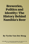 Breweries, Politics and Identity: The History Behind Namibia's Beer