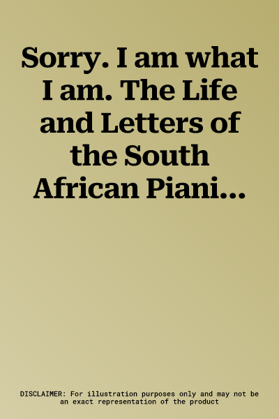 Sorry. I am what I am. The Life and Letters of the South African Pianist and Opera Coach Gordon Jephtas (1943- 92)