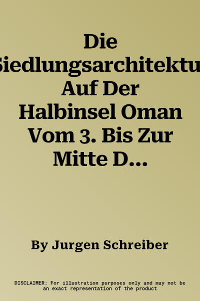 Die Siedlungsarchitektur Auf Der Halbinsel Oman Vom 3. Bis Zur Mitte Des 1. Jahrtausends V. Chr.