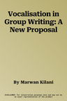 Vocalisation in Group Writing: A New Proposal