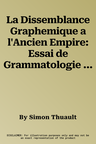 La Dissemblance Graphemique a l'Ancien Empire: Essai de Grammatologie Cognitive