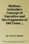 Muthos: Aristotle's Concept of Narrative and the Fragments of Old Comedy (Aufl.)