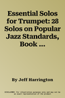 Essential Solos for Trumpet: 28 Solos on Popular Jazz Standards, Book & CD