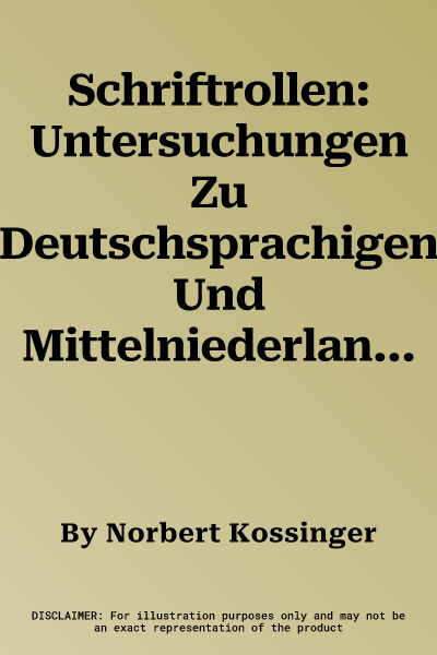 Schriftrollen: Untersuchungen Zu Deutschsprachigen Und Mittelniederlandischen Rotuli