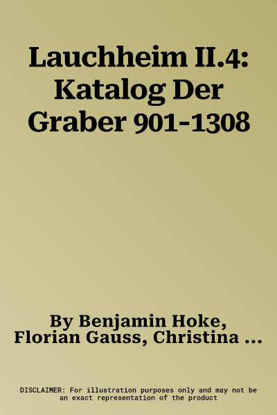 Lauchheim II.4: Katalog Der Graber 901-1308