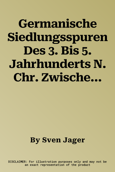 Germanische Siedlungsspuren Des 3. Bis 5. Jahrhunderts N. Chr. Zwischen Rhein, Neckar Und Enz