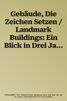 Gebäude, Die Zeichen Setzen / Landmark Buildings: Ein Blick in Drei Jahrzehnte Architektur / A Review of Three Decades of Architecture (Bilingual)