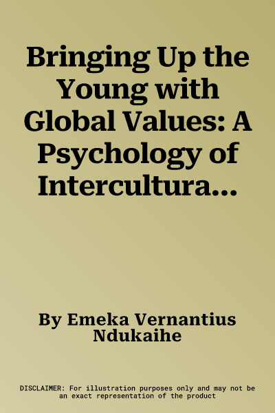 Bringing Up the Young with Global Values: A Psychology of Intercultural Pedagogy