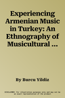 Experiencing Armenian Music in Turkey: An Ethnography of Musicultural Memory