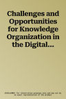 Challenges and Opportunities for Knowledge Organization in the Digital Age: Proceedings of the Fifteenth Interantional Isko Conference 9-11 July 2018