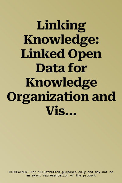 Linking Knowledge: Linked Open Data for Knowledge Organization and Visualization