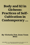 Body and KI in Gicheon: Practices of Self-Cultivation in Contemporary Korea