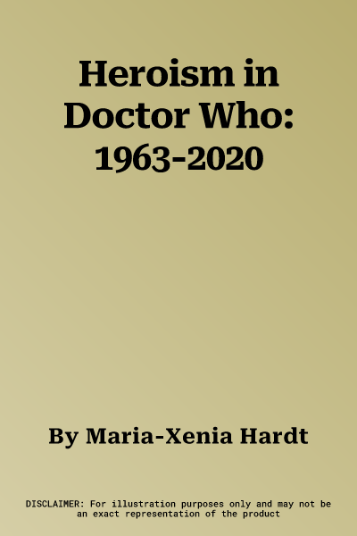 Heroism in Doctor Who: 1963-2020