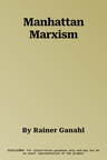 Manhattan Marxism