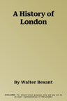 A History of London