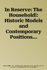 In Reserve: The Household!: Historic Models and Contemporary Positions from the Bauhaus