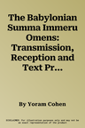 The Babylonian Summa Immeru Omens: Transmission, Reception and Text Production