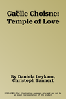 Gaëlle Choisne: Temple of Love