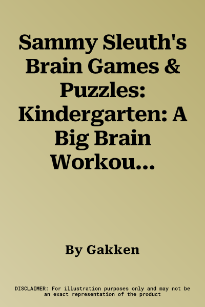 Sammy Sleuth's Brain Games & Puzzles: Kindergarten: A Big Brain Workout for Kids!