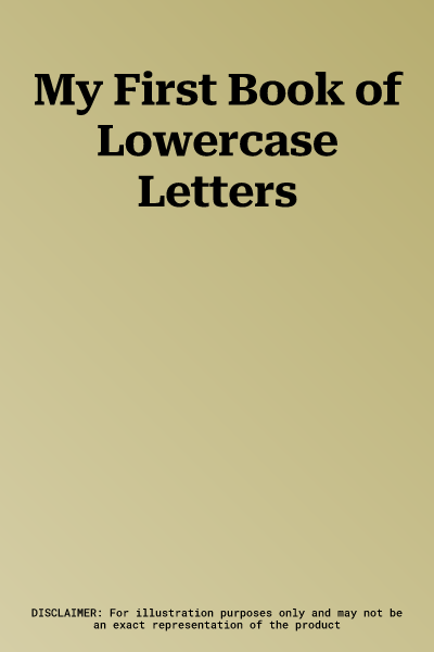 My First Book of Lowercase Letters