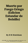 Muerte por Fuego Griego (Edicion Estandar de Bolsillo)