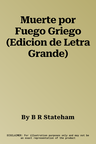 Muerte por Fuego Griego (Edicion de Letra Grande)