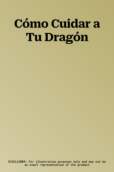 Cómo Cuidar a Tu Dragón