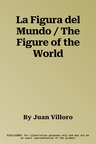 La Figura del Mundo / The Figure of the World