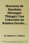 Horrores de Hawkins (Stranger Things): Una Colección de Relatos Escalofriantes