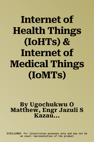 Internet of Health Things (IoHTs) & Internet of Medical Things (IoMTs)