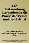 Die Einbeziehung der Tauben in die Praxis des Futsal und des Jvisual