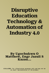 Disruptive Education Technology & Automation of Industry 4.0