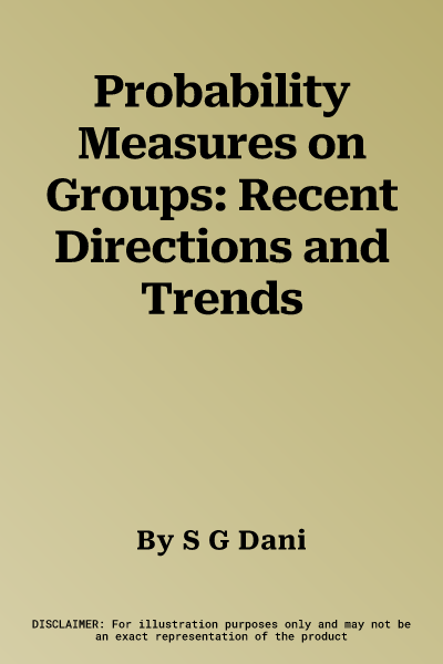 Probability Measures on Groups: Recent Directions and Trends