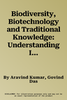 Biodiversity, Biotechnology and Traditional Knowledge: Understanding Intellectual Property Rights