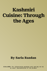 Kashmiri Cuisine: Through the Ages