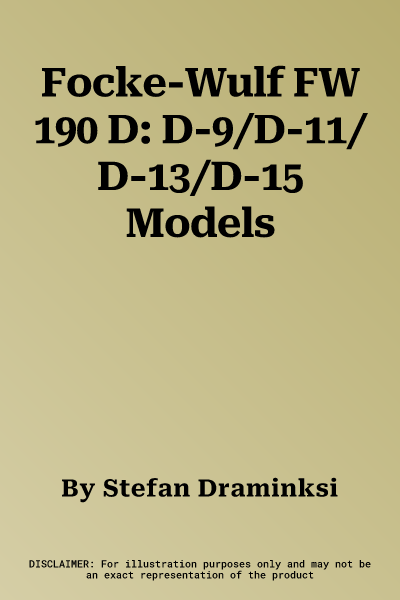 Focke-Wulf FW 190 D: D-9/D-11/D-13/D-15 Models