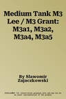 Medium Tank M3 Lee / M3 Grant: M3a1, M3a2, M3a4, M3a5