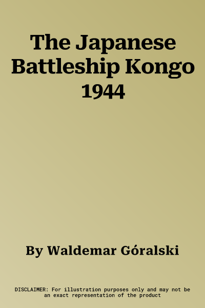 The Japanese Battleship Kongo 1944