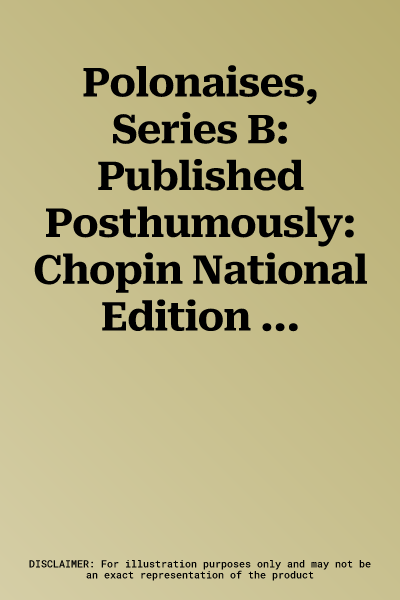 Polonaises, Series B: Published Posthumously: Chopin National Edition 26b, Vol. II