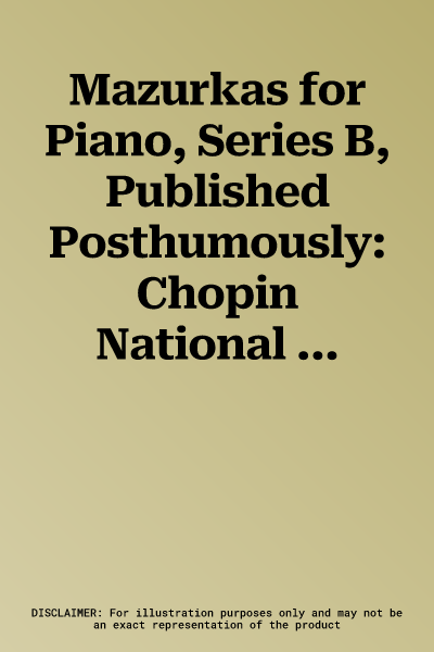 Mazurkas for Piano, Series B, Published Posthumously: Chopin National Edition 25b, Vol. 1