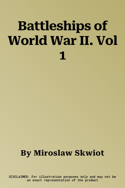 Battleships of World War II. Vol 1