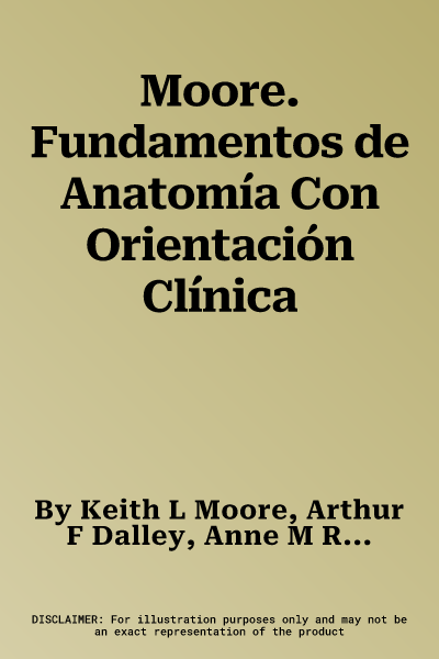 Moore. Fundamentos de Anatomía Con Orientación Clínica