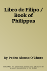 Libro de Filipo / Book of Philippus