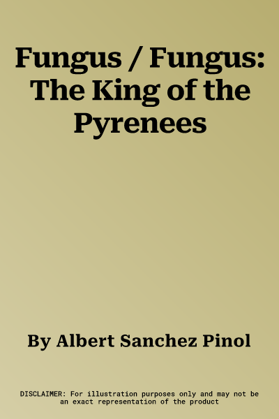 Fungus / Fungus: The King of the Pyrenees