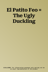 El Patito Feo = The Ugly Duckling